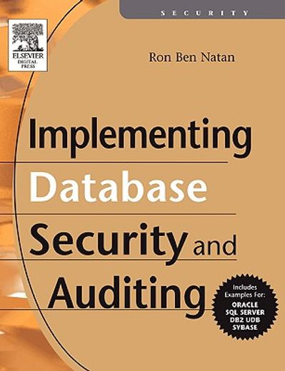 implementing database security and auditing,a guide for dbas, information secruity administrators and auditors