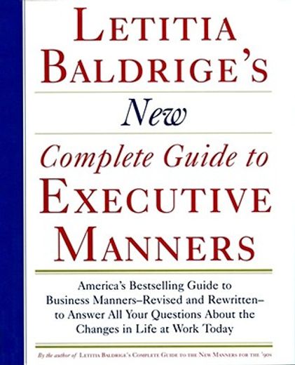 letitia baldrige´s new complete guide to executive manners