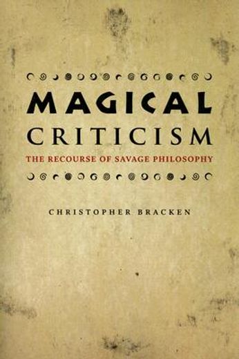 magical criticism,the recourse of savage philosophy