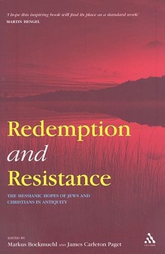 redemption and resistance,the messianic hopes of jews and christians in antiquity