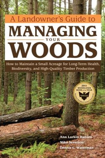 A Landowner s Guide to Managing Your Woods (Paperback) (en Inglés)