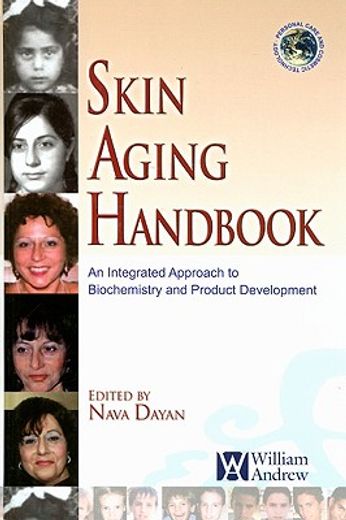 skin aging handbook,an integrated approach to biochemistry and product development
