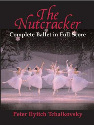 the nutcracker,complete ballet in full score (in English)