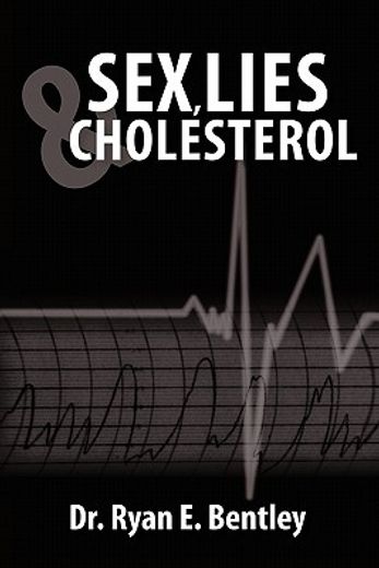 sex, lies & cholesterol (en Inglés)