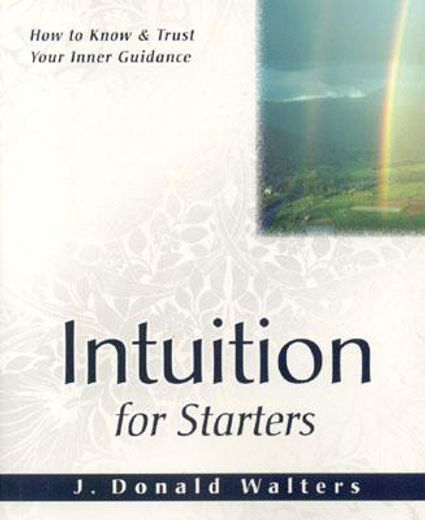 intuition for starters,how to know and trust your inner guidance