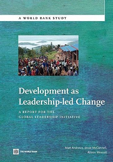 development as leadership-led change,a report for the global leadership initiative