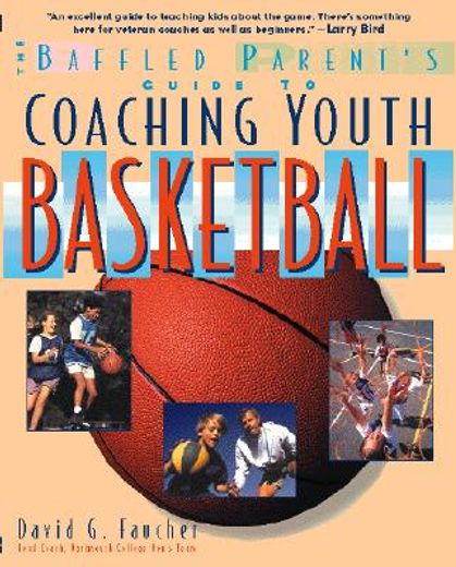 the baffled parent´s guide to coaching youth basketball (en Inglés)