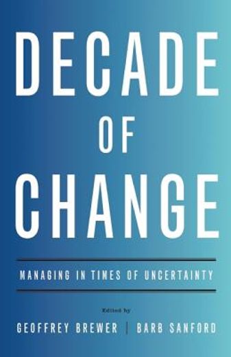 decade of change,managing in times of uncertainty