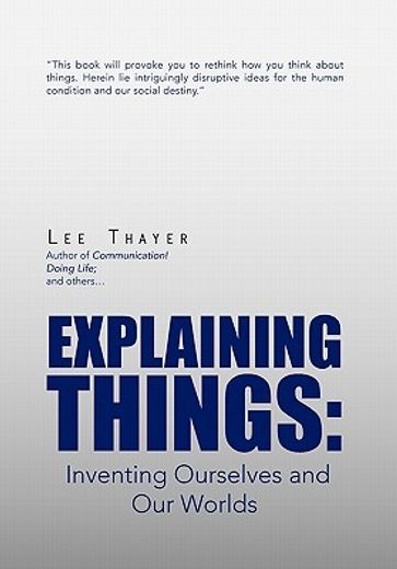 explaining things,inventing ourselves and our worlds