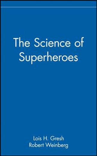 the science of superheroes (en Inglés)