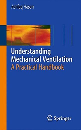 understanding mechanical ventilation,a practical handbook