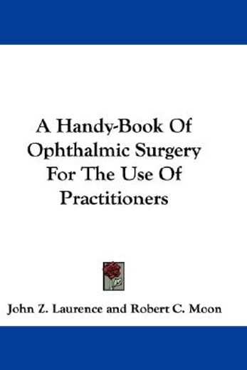 a handy-book of ophthalmic surgery for t