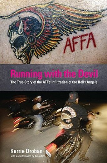 running with the devil,the true story of the atf´s infiltration of the hells angels (en Inglés)