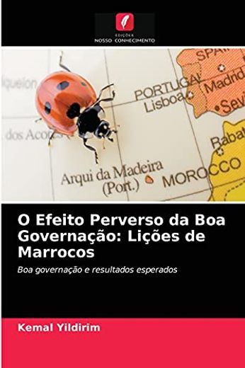O Efeito Perverso da boa Governação: Lições de Marrocos: Boa Governação e Resultados Esperados (en Portugués)