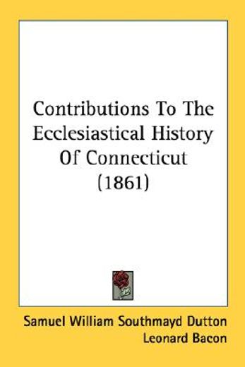 contributions to the ecclesiastical hist