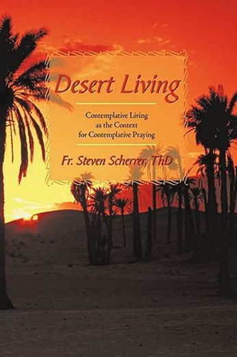desert living,contemplative living as the context for contemplative praying