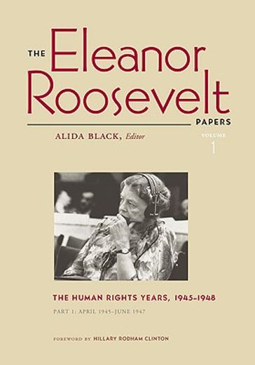 the eleanor roosevelt papers,the human rights year, 1945-1948