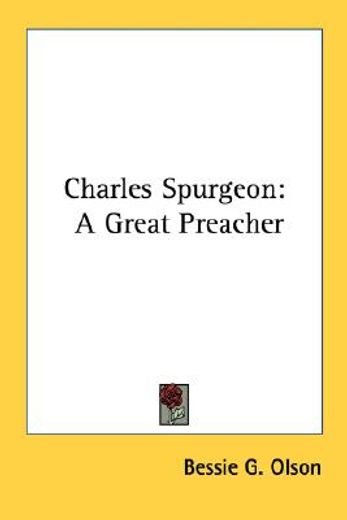 charles spurgeon,a great preacher