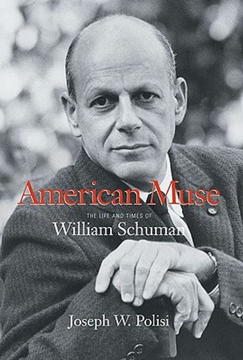 american muse,the life and times of william schuman