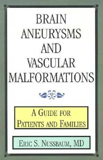 brain aneurysms and vascular malformations,a guide for patients and families (en Inglés)
