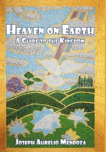 heaven on earth,a guide to the kingdom