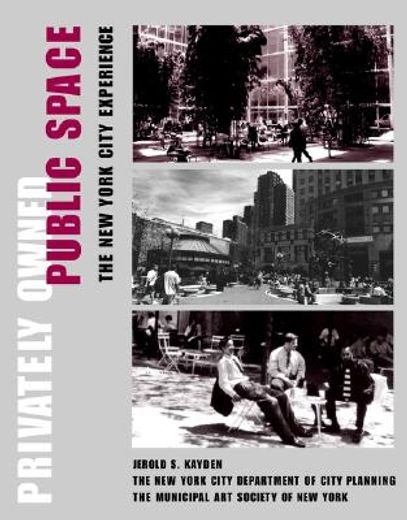 privately owned public space,the new york city experience (en Inglés)