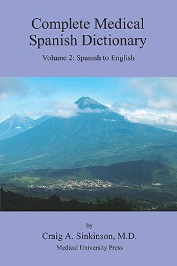 complete medical spanish dictionary volume 2: spanish to english