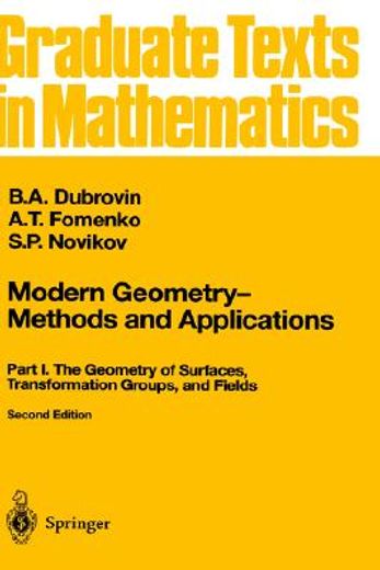 modern geometry-methods and applications, part i,the geometry of surfaces, transformation groups, and fields