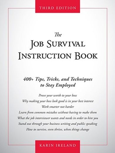 the job survival instruction book,400 tips, tricks, and techniques to stay employed