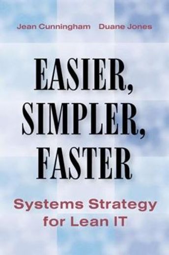 easier, simpler, faster,systems strategies for lean it