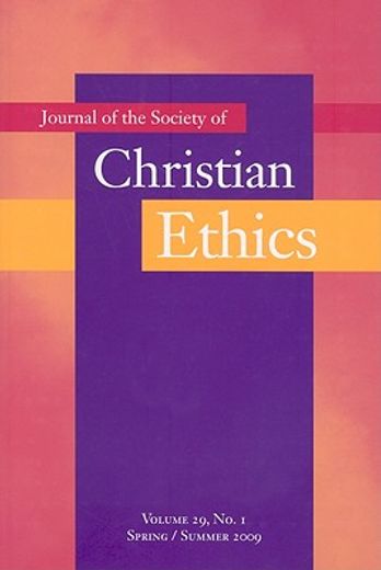 Journal of the Society of Christian Ethics: Spring/Summer 2009, Volume 29, No. 1 (en Inglés)