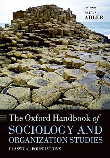 the oxford handbook of sociology and organization studies,classical foundations