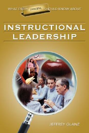 What Every Principal Should Know about Instructional Leadership (en Inglés)