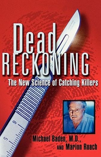 dead reckoning,the new science of catching killers (en Inglés)