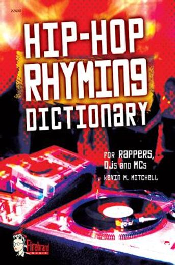 hip-hop rhyming dictionary,for rappers, dj´s and mc´s
