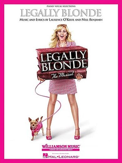 Legally Blonde - The Musical: Piano/Vocal Selections (Melody in the Piano Part) (in English)