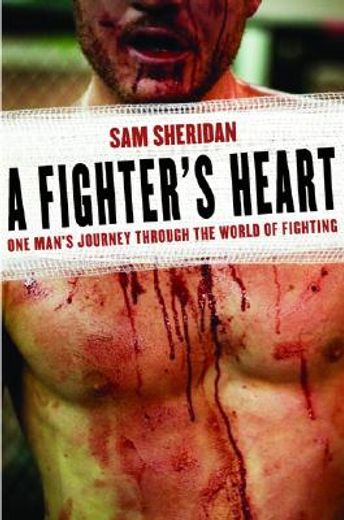 a fighter´s heart,one man´s journey through the world of fighting (in English)