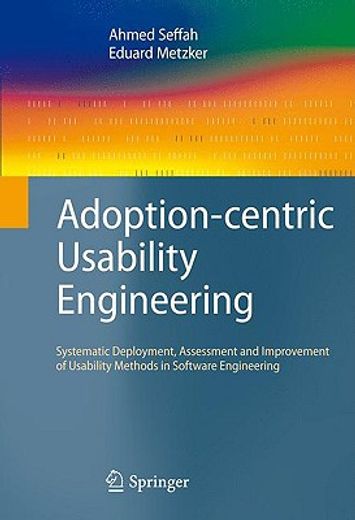 adoption-centric usability engineering,systematic deployment, assessment and improvement of usability methods measurement in software engin