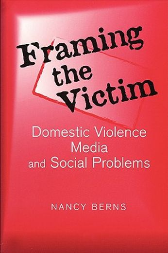framing the victim,domestic violence, media, and social problems