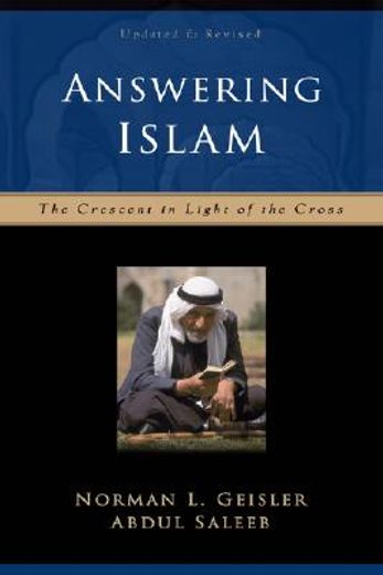 answering islam,the crescent in light of the cross (in English)