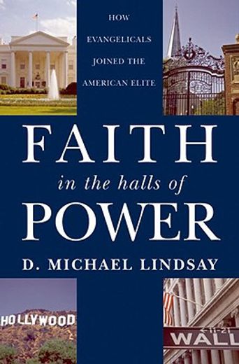 faith in the halls of power,how evangelicals joined the american elite (in English)