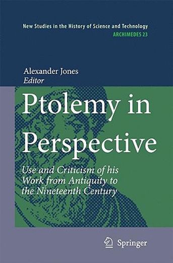 ptolemy in perspective,use and criticism of his work from antiquity to the nineteenth century