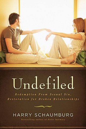 undefiled,redemption from sexual sin restoration for broken relationships (en Inglés)