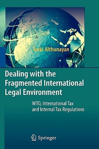 dealing with the fragmented international legal environment,wto, international tax and internal tax regulations