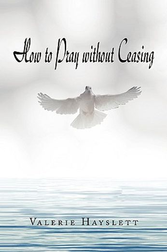 how to pray without ceasing