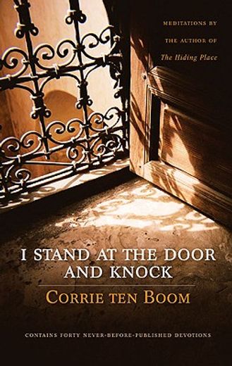 i stand at the door and knock,meditations by the author of the hiding place