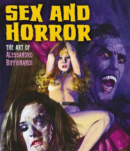 Sex and Horror: The art of Alessandro Biffignandi (en Inglés)