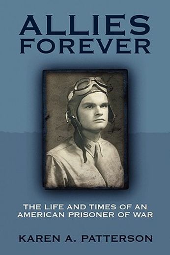 allies forever,the life and times of an american pow