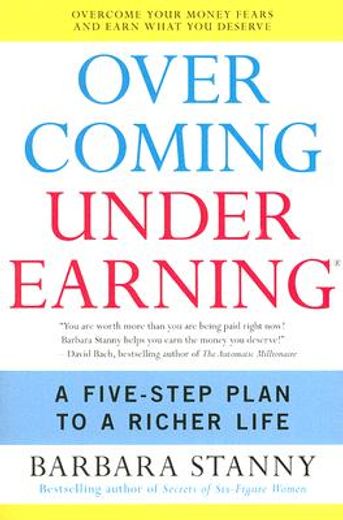 overcoming underearning,a five-step plan to a richer life (en Inglés)