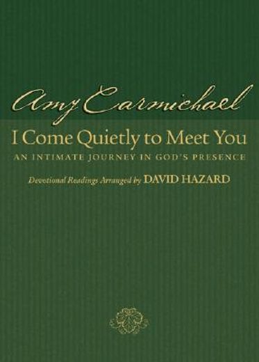 i come quietly to meet you,an intimate journey in god´s presence (en Inglés)